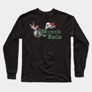 Wreck The Halls Long Sleeve T-Shirt